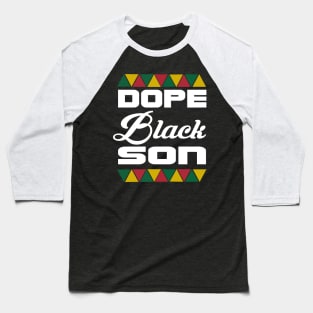 Dope black son... Baseball T-Shirt